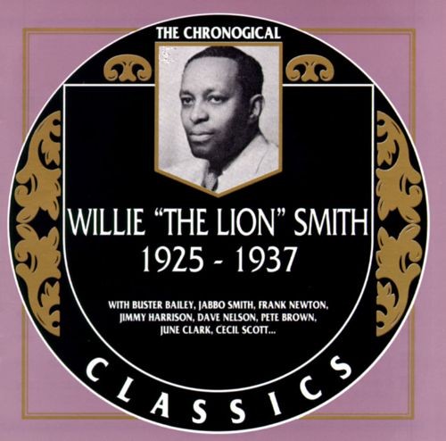 The Chronological Classics: Willie "The Lion" Smith 1925-1937