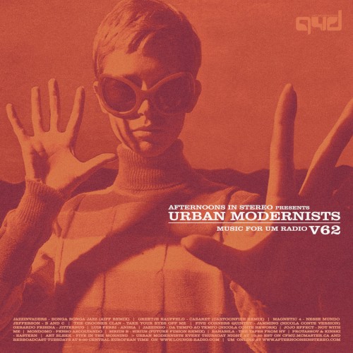 Afternoons in Stereo Presents: Urban Modernists 62