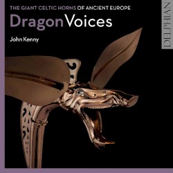 Dragon Voices: The Giant Celtic Horns of Ancient Europe