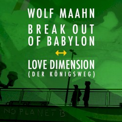 Break out of Babylon - Love Dimension (Der Königsweg)