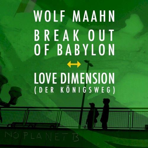 Break out of Babylon - Love Dimension (Der Königsweg)