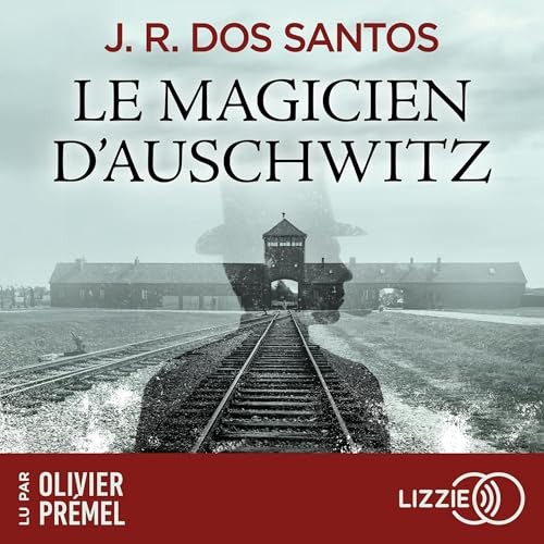 Le magicien d'Auschwitz