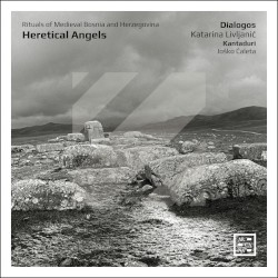 Heretical Angels: Rituals of Medieval Bosnia and Herzegovina