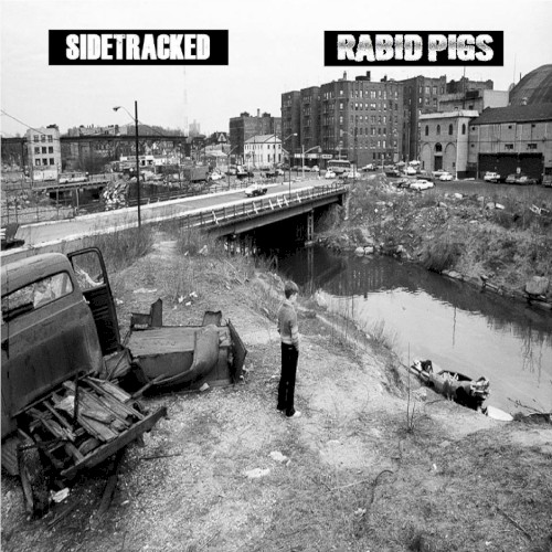 Sidetracked / Rabid Pigs