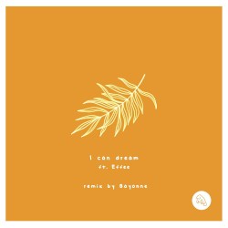 I Can Dream (Bayonne remix)