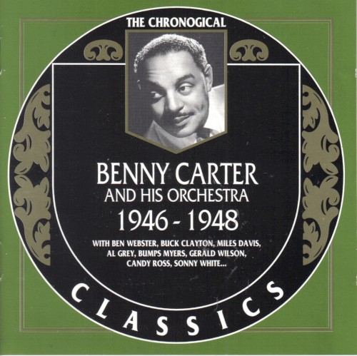 The Chronological Classics: Benny Carter and His Orchestra 1946-1948