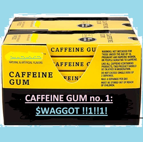 CAFFEINE GUM no. 1: $WGT !! 🤑🌈