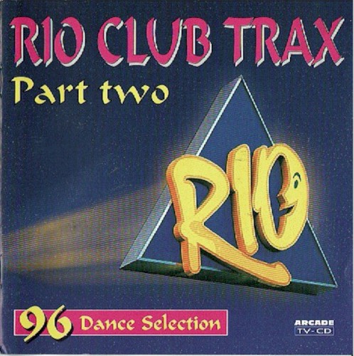 Rio Club Trax Part Two - 96 Dance Selection