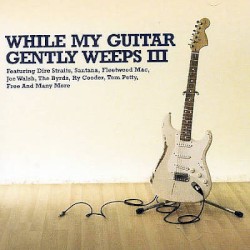 While My Guitar Gently Weeps III