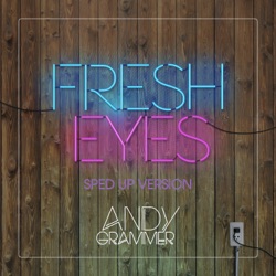 Fresh Eyes (sped up version)