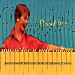 Percolator: Music for a Cafe Culture