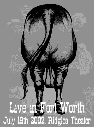 Live in Fort Worth, July 19th 2002, Ridglea Theater