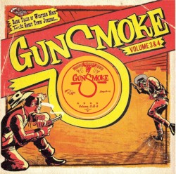 Gunsmoke, Volume 3 & 4: Dark Tales of Western Noir From the Ghost Town Jukebox