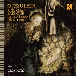 O Jesulein… A German Baroque Christmas Oratorio