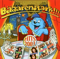 Bääärenstark!!! Hits 2003