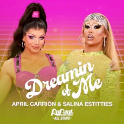 Dreamin’ of Me (April Carrión & Salina Estitties)