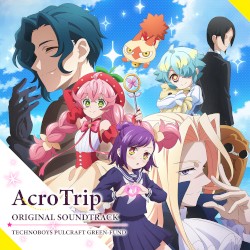 TVアニメ「アクロトリップ」オリジナル・サウンドトラック