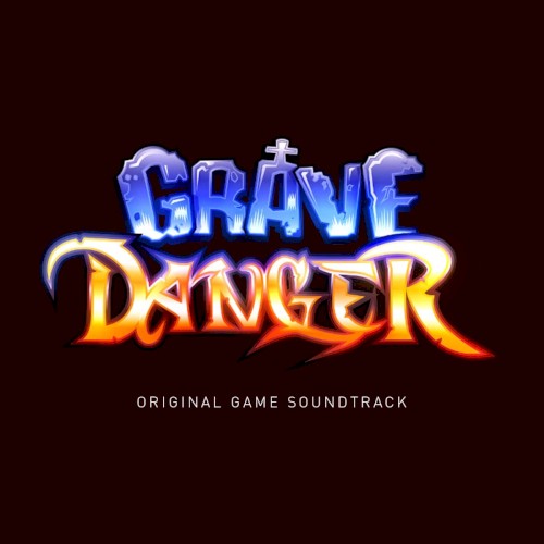 Grave Danger (Original Game Soundtrack)
