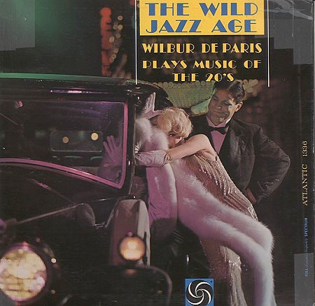The Wild Jazz Age - Wilbur de Paris Plays Music of the 20's