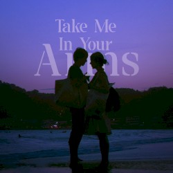 Take Me in Your Arms