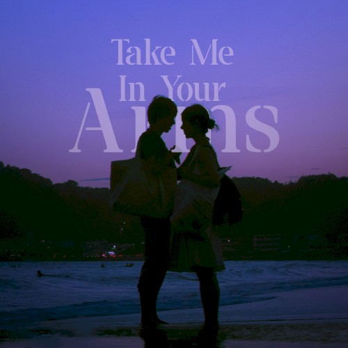 Take Me in Your Arms