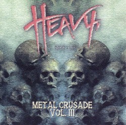 Heavy, Oder Was!?: Metal Crusade Vol. III