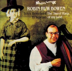 Telyn Berseiniol Fyn Ngwlad (The Sweet Harp of My Land)