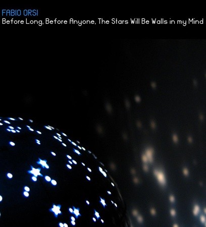 Before Long, Before Anyone, the Stars Will Be Walls in My Mind