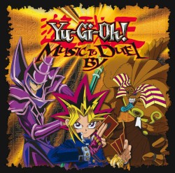 Yu-Gi-Oh! Music to Duel By