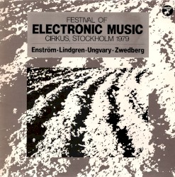 Festival of Electronic Music: Cirkus, Stockholm 1979