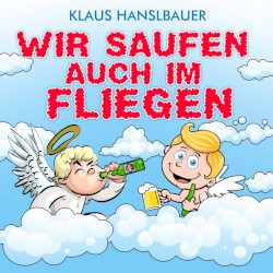 Wir saufen auch im Fliegen
