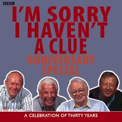 I’m Sorry I Haven’t a Clue: Anniversary Special