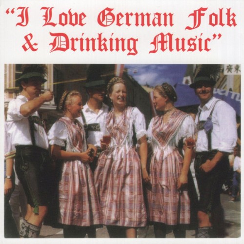 I Love German Folk & Drinking Music