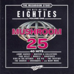 The Mushroom Story – The Hits of the Eighties, Volume One