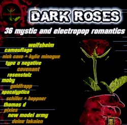 Dark Roses: 36 Mystic and Electropop Romantics