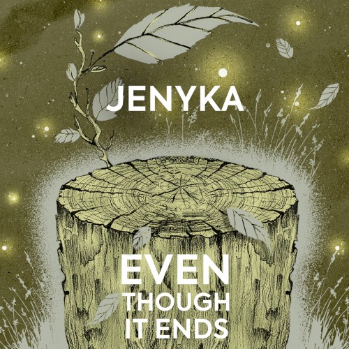 Even Though It Ends