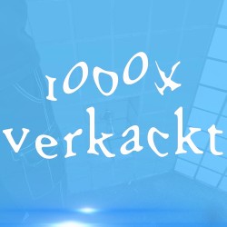 1000x verkackt