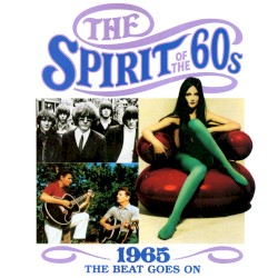 The Spirit of the 60s: 1965: The Beat Goes On
