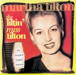 The Liltin' Miss Tilton: Complete Capitol Sessions