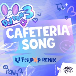 Equestria Girls (Cafeteria Song) - hyperpop remix [DJ Pon-3's version]