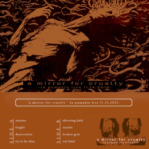 'a mirror for cruelty' -la pumpkin live 11.14.2015-