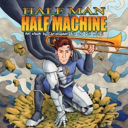 Half Man, Half Machine