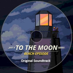 Just a To the Moon Series Beach Episode OST