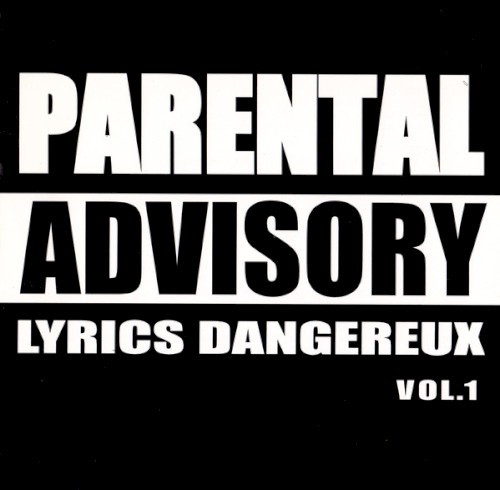 Parental Advisory Lyrics Dangereux, vol.1