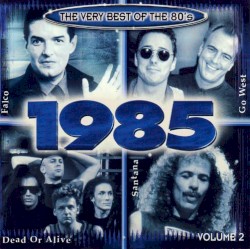 The Very Best of the 80's: 1985, Volume 2