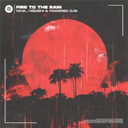 Fire to the Rain