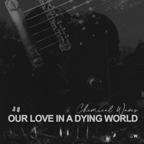 Our Love In A Dying World