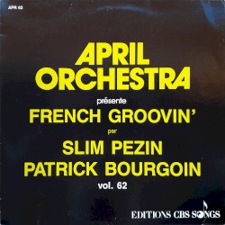 April Orchestra présente French Groovin’, volume 62