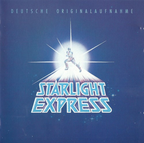 Starlight Express: Deutsche Originalaufnahme