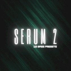 Serum 2: 24H Bandcamp Bass Presets